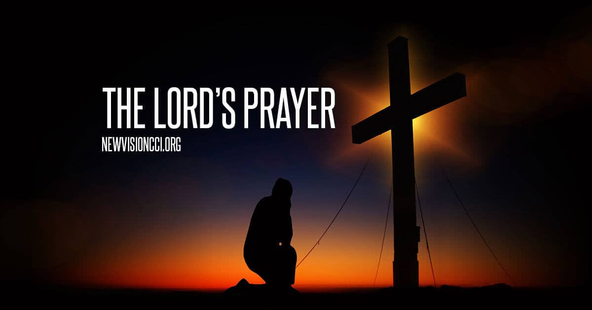 The Lord’s Prayer - New Vision Christian Center International