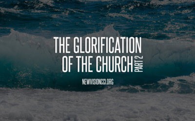 The Glorification of the Church Pt. 2