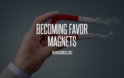 Becoming Favor Magnets