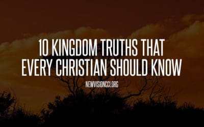 10 Kingdom Truths That Every Christian Should Know