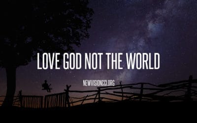 Love God Not the World
